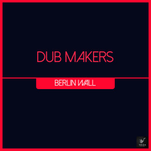Dub Makers的专辑Berlin Wall