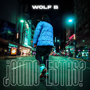 收聽Wolf B的Cómo Estás?歌詞歌曲
