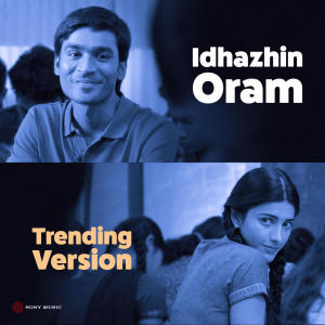 收聽Anirudh Ravichander的Idhazhin Oram (Trending Version)歌詞歌曲