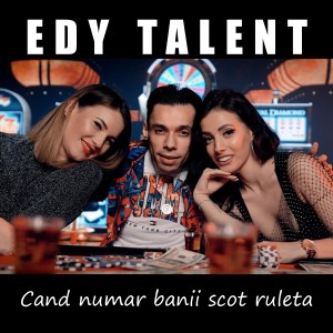 Album Cand numar banii scot ruleta oleh EDY TALENT
