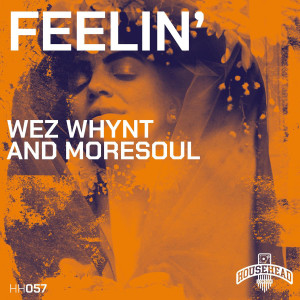 Listen to Feelin' song with lyrics from Wez Whynt