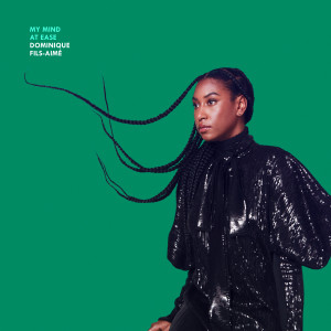 Dengarkan My Mind At Ease lagu dari Dominique Fils-Aimé dengan lirik