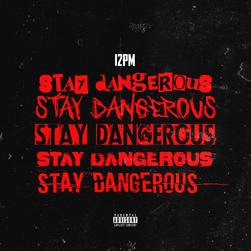 Stay Dangerous (Explicit)