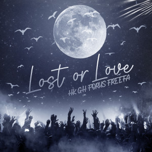 ดาวน์โหลดและฟังเพลง Lost or Love พร้อมเนื้อเพลงจาก HK