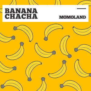 Album BANANA CHACHA oleh Momoland