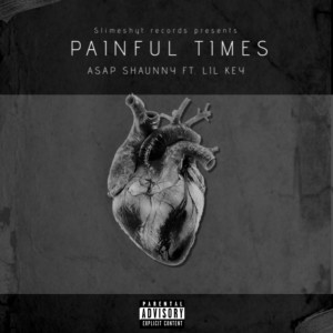 Listen to Painful Times (Explicit) song with lyrics from Asap Shaunny
