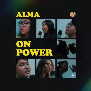 收听Alma的On Power歌词歌曲
