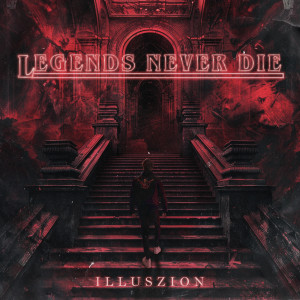 Listen to Legends Never Die song with lyrics from illuszion