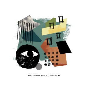 ดาวน์โหลดและฟังเพลง Come Find Me พร้อมเนื้อเพลงจาก Wish You Were Here