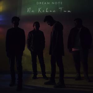 ดาวน์โหลดและฟังเพลง Na Kehna Tum พร้อมเนื้อเพลงจาก Dream Note