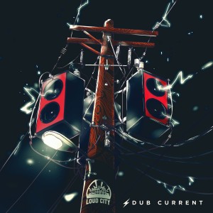 อัลบัม Dub Current ศิลปิน Loud City Music
