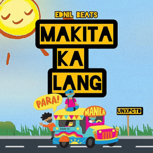 Listen to Makita Ka Lang song with lyrics from Ednil Beats