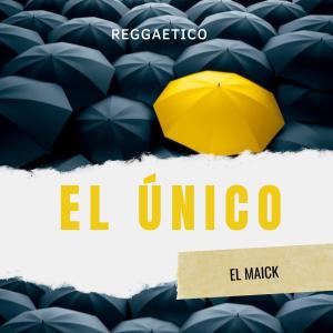 Dengarkan lagu El único nyanyian El Maick dengan lirik