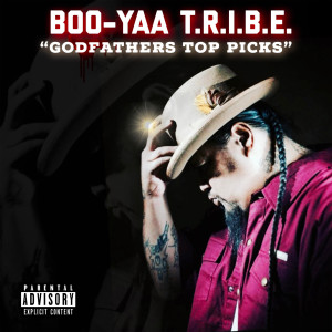 Boo-Yaa T.R.I.B.E.的專輯Godfather's Top Picks (Explicit)