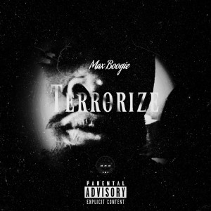 Max Boogie的专辑Terrorize (Explicit)
