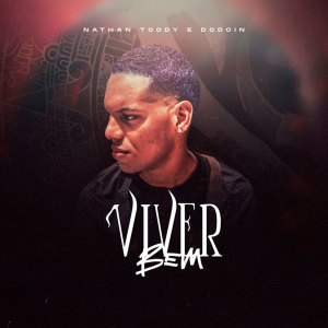 Album Viver Bem (Explicit) from Nathan Toddy