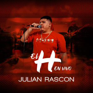 ดาวน์โหลดและฟังเพลง El H (En Vivo) พร้อมเนื้อเพลงจาก Julian Rascon
