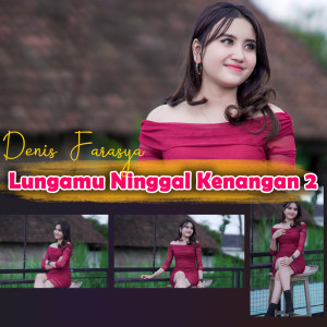 Album lungamu ninggal kenangan 2 (Koplo) from Denis Farasya