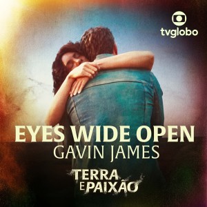 Gavin James的專輯Eyes Wide Open (From TV Series “Terra E Paixão”)
