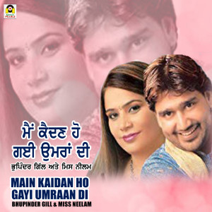 Listen to Main Kaidan Ho Gayi Umraan Di song with lyrics from Bhupinder Gill