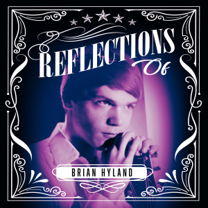 อัลบัม Reflections of Brian Hyland ศิลปิน Brian Hyland