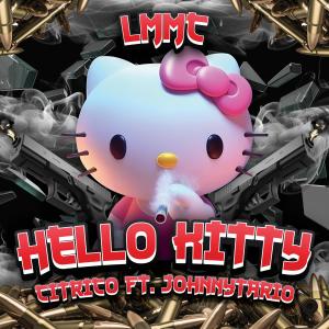 Cítrico的專輯Hello Kitty (feat. Citrico) [Explicit]