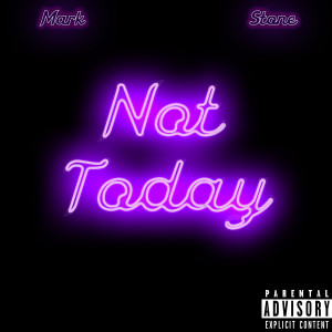 Mark Stone的专辑Not Today (Explicit)