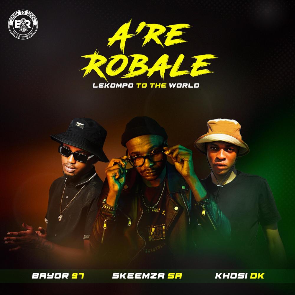 A're Robale (feat. Bayor97 & Khosi DK)