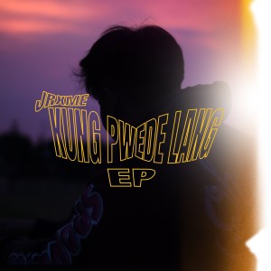 收聽Jrxme的Kung Pwede Lang (Explicit)歌詞歌曲