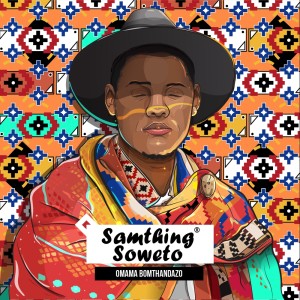 收聽Samthing Soweto的Omama Bomthandazo歌詞歌曲