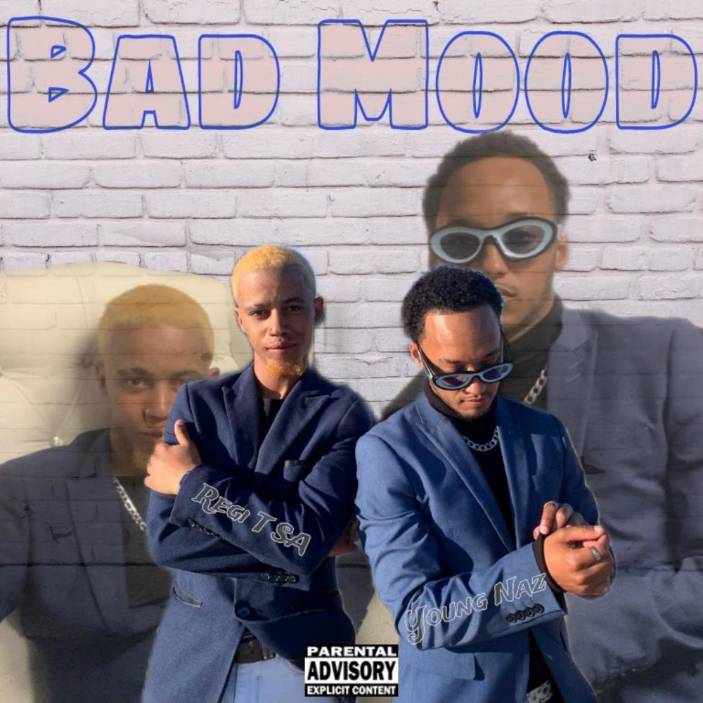 Bad Mood (feat. Young Naz) (Explicit)