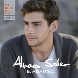 收聽Alvaro Soler的El Mismo Sol (DJ Ross & Max Savietto Remix)歌詞歌曲