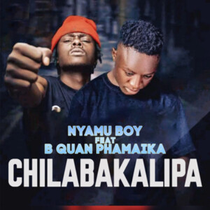 收聽Nyamu Boy的Chilabakalipa歌詞歌曲