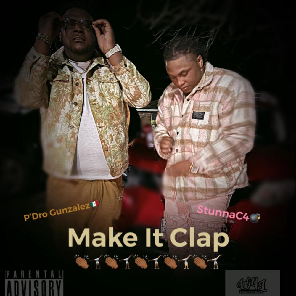 Make It Clap (feat. P’Dro Gunzalez) (Explicit)