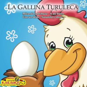 ดาวน์โหลดและฟังเพลง La Gallina Turuleca พร้อมเนื้อเพลงจาก Las Tortuguitas