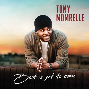 Tony Momrelle的專輯Best Is Yet To Come
