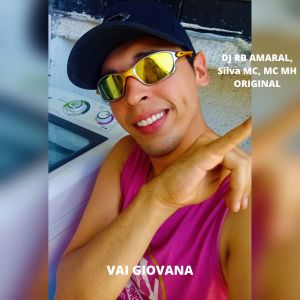 Listen to VAI GIOVANA (Explicit) song with lyrics from DJ RB AMARAL