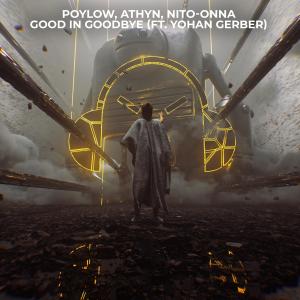 Listen to Good In Goodbye (feat. Yohan Gerber) (Explicit) song with lyrics from Poylow