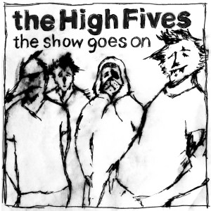 收聽The High Fives的The Show Goes On歌詞歌曲