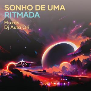 Listen to Sonho de uma Ritmada (Explicit) song with lyrics from FLUXOS