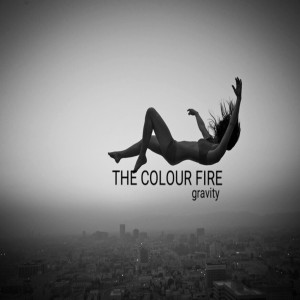 Listen to Gravity song with lyrics from The Colour Fire