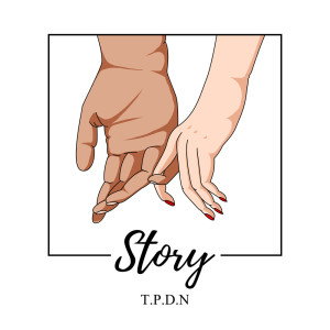 Dengarkan lagu Story (Explicit) nyanyian T.P.D.N dengan lirik