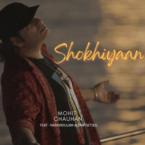 Album Shokhiyaan from Mohit Chauhan