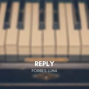 ดาวน์โหลดและฟังเพลง Reply พร้อมเนื้อเพลงจาก Forbes Luna