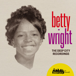 Betty Wright的專輯The Deep City Recordings