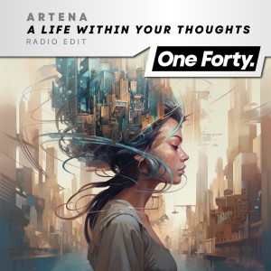 Album A Life Within Your Thoughts (Radio Edit) from Artena
