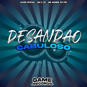 收聽Alvin Ofic1al的Desandao Cabuloso (Explicit)歌詞歌曲