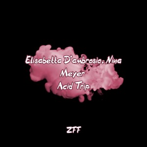 Listen to Acid Trip song with lyrics from Elisabetta D'ambrosio