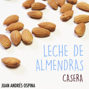 收聽Juan Andrés Ospina的Leche de Almendras Casera歌詞歌曲