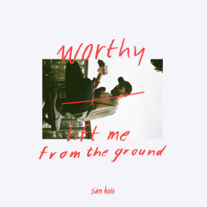 收听San Holo的lift me from the ground歌词歌曲